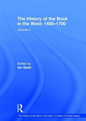 The History of the Book in the West: 1455-1700: Volume II by 