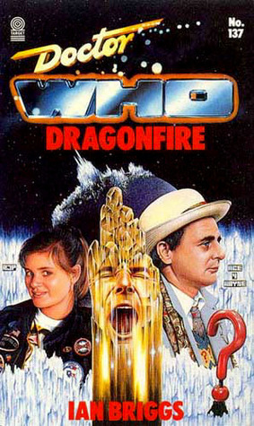 Doctor Who: Dragonfire by Ian Briggs