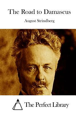 The Road to Damascus by August Strindberg