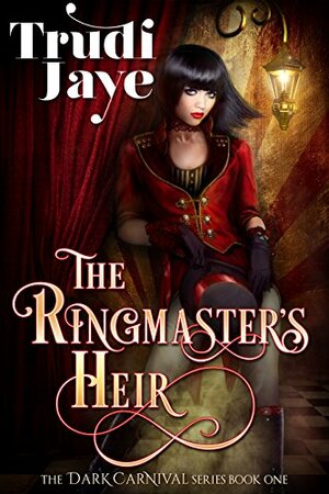 The Ringmaster's Heir by Trudi Jaye