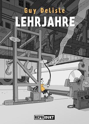 Lehrjahre by Guy Delisle