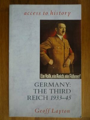 Germany: The Third Reich, 1933-45 by Geoff Layton