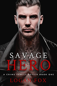 Savage Hero by Logan Fox
