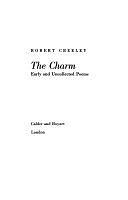 The Charm: Early and Uncollected Poems by Robert Creeley