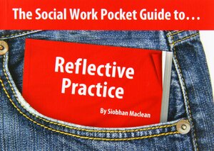 The Social Work Pocket Guide to Reflective Practice by Siobhan Maclean