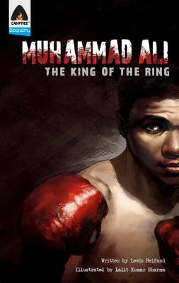 Muhammad Ali: The King of the Ring: A Graphic Novel by Lewis Helfand