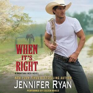 When It's Right: A Montana Men Novel by Jennifer Ryan