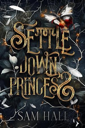 Settle Down, Princess by Sam Hall