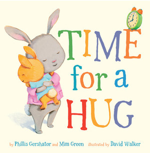 Time for a Hug by Phillis Gershator, Mim Green, David L. Walker
