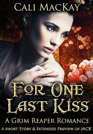 For One Last Kiss by Cali MacKay, Calista Taylor