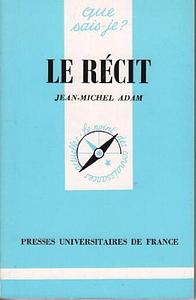 Le récit: « Que sais-je ? » n° 2149 by Jean-Michel Adam