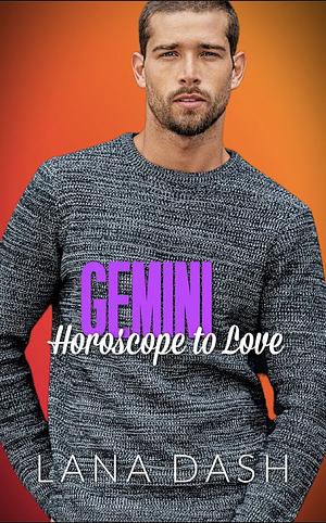 Gemini by Lana Dash, Lana Dash