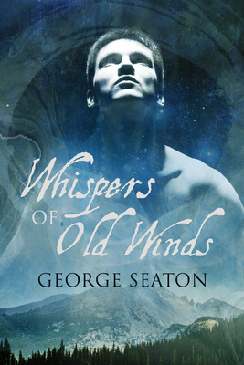 Whispers of Old Winds by George Seaton
