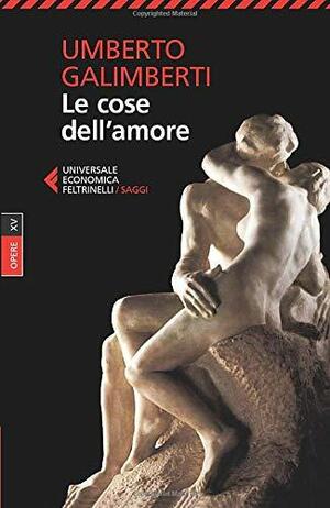 Le cose dell'amore by Umberto Galimberti