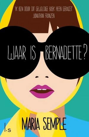Waar is Bernadette? by Maria Semple