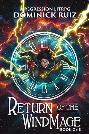 Return of the Wind Mage Book 1  by Dominick Ruiz