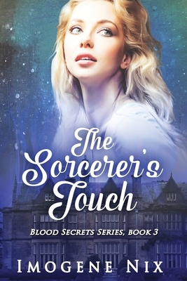 The Sorcerer's Touch by Imogene Nix