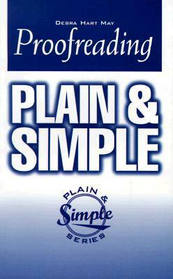 Proofreading Plain and Simple by Debra Hart May