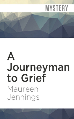 A Journeyman to Grief by Maureen Jennings