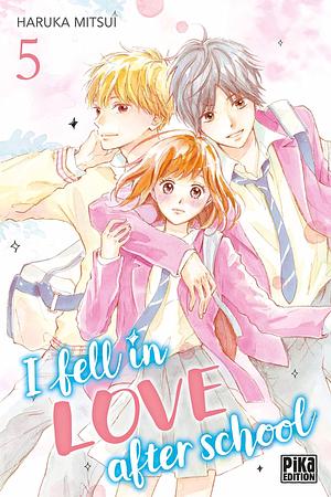 I Fell in Love After School, Tome 5 by Haruka Mitsui, Haruka Mitsui