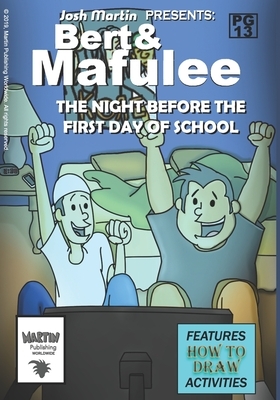 Bert & Mafulee: The Night Before The First Day Of School by Jose Chavez, Josh Martin