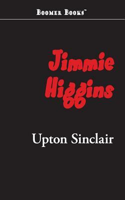 Jimmie Higgins by Upton Sinclair