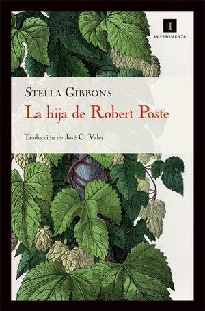 La hija de Robert Poste (La hija de Robert Poste, #1) by Stella Gibbons, José C. Vales