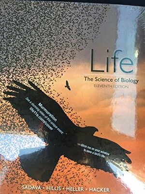 Life the Science of Biology 11 edition by Austin H. Craig Heller, David M. Hillis, May R. Berenbaum David Savada