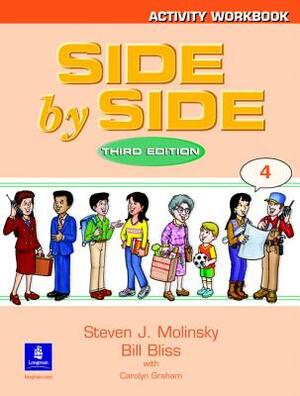 Side by Side 4 Activity Workbook 4 by Steven Molinsky, Bill Bliss