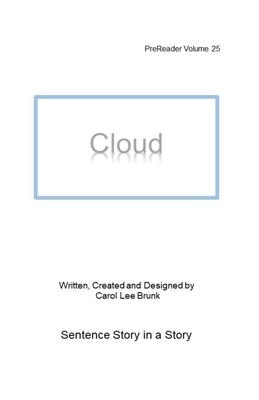 Cloud: PreReader 25 by Carol Lee Brunk