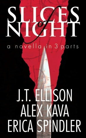 Slices of Night by Alex Kava, J.T. Ellison, Erica Spindler