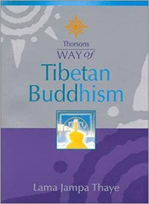Way Of Tibetan Buddhism by Jampa Thaye