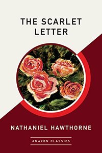 The Scarlet Letter by Nathaniel Hawthorne