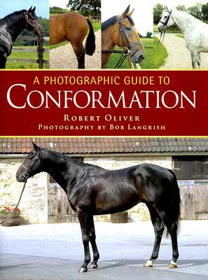 A Photographic Guide to Conformation by Robert Oliver, Bob Langrish