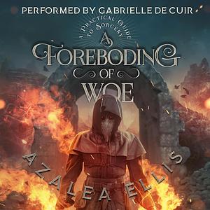 A Foreboding of Woe by Azalea Ellis