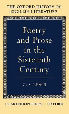 Poetry and Prose in the Sixteen Century by C.S. Lewis