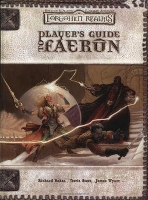 Player's Guide to Faerûn (Forgotten Realms) by Travis Stout, Richard Baker, James Wyatt