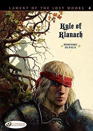 Lament of the Lost Moors - Volume 4 - Kyle of Klanach by Jean Dufaux, Jean Dufaux