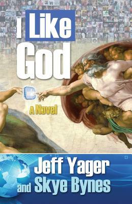 I Like God by Jeff Yager, Skye Bynes