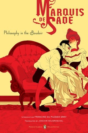 Philosophy in the Boudoir by Marquis de Sade, Francine du Plessix Gray, Joachim Neugroschel, Tomer Hanuka