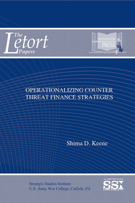 Operationalizing Counter Threat Finance Strategies by Shima D. Keene