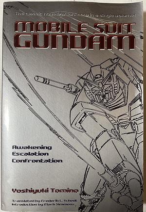 Mobile Suit Gundam: Awakening, Escalation, Confrontation by Yoshiyuki Tomino