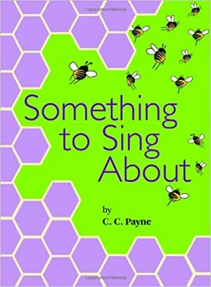 Something to Sing About by C.C. Payne