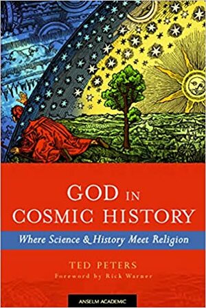 God in Cosmic History: Where Science & History Meet Religion by Ted Peters