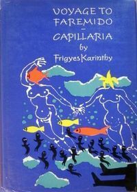 Voyage to Faremido / Capillaria by Frigyes Karinthy