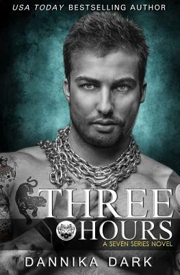 Three Hours  by Dannika Dark