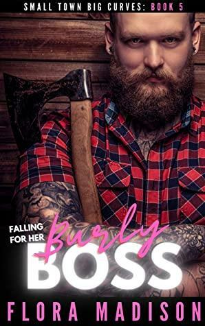 Falling For My Burly Boss by Flora Madison