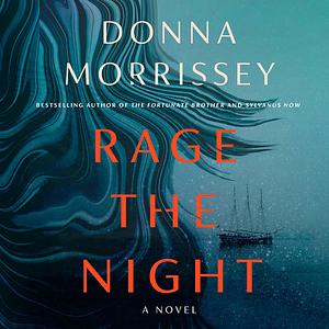 Rage the Night by Donna Morrissey