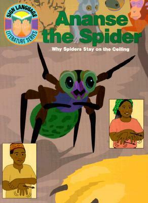 Ananse the Spider: Why Spiders Stay on the Ceiling by S. Harold Collins, Charla Barnard, Dahna Solar