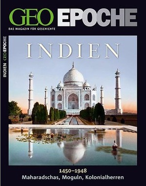 GEO Epoche Nr. 41 - Indien 1450 - 1948 by Michael Schaper